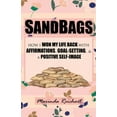 thumbnail image 1 of Sandbags: How I Won My Life Back with Affirmations, Goal-Setting, &amp; a Positive Self-Image, (Paperback), 1 of 1