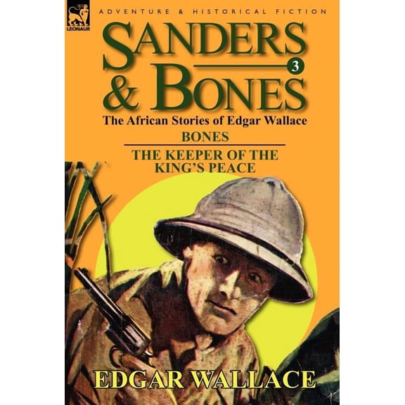 Sanders & Bones-The African Adventures: 3-Bones & the Keepers of the King's Peace, (Hardcover)