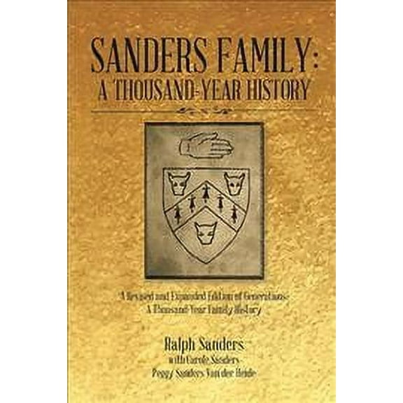 Sanders Family : A Revised and Expanded Edition of Generations: a Thousand-year Family History