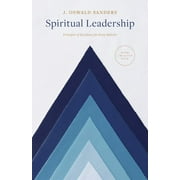 J OSWALD SANDERS Sanders Spiritual Growth Spiritual Leadership: Principles of Excellence for Every Believer, (Paperback)