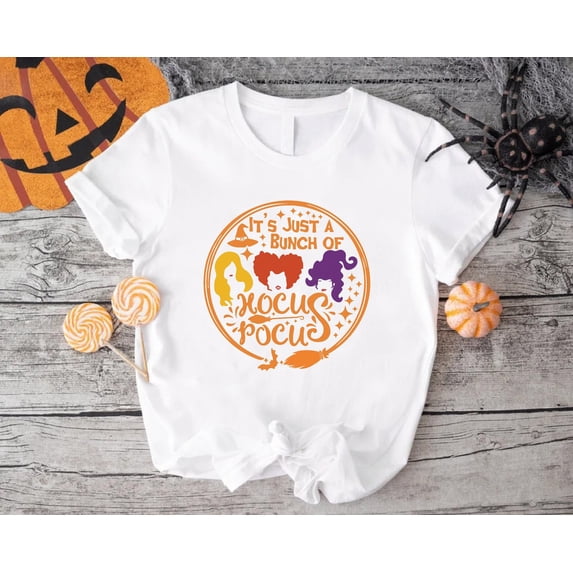 Sanderson Sisters It'S Just A Bunch Of Hocus Pocus Shirt, Shirt, Gift, Spooky Vibes Tee, Witches T-Shirt, Full Size S-5XL