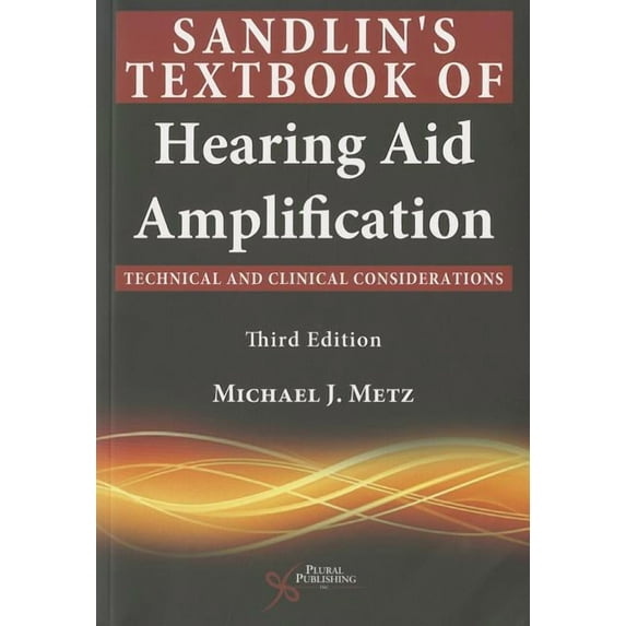 Sandlin's Textbook of Hearing Aid Amplification: Technical and Clinical Considerations (Paperback)