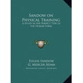 thumbnail image 1 of Sandow on Physical Training: A Study in the Perfect Type of the Human Form a Study in the Perfect Type of the Human Form Hardcover, 1 of 1