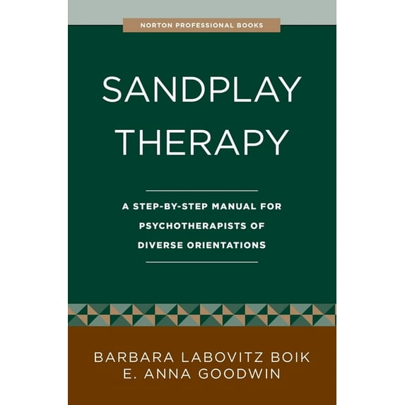 Sandplay Therapy: A Step-By-Step Manual for Psychotherapists of Diverse Orientations (Paperback)