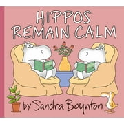 Sandra Boynton Hippos Remain Calm Hardcover