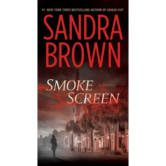 Sandra Brown: Smoke Screen: A Novel (Paperback)