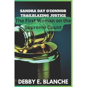 Sandra Day O'Connor Trailblazing Justice: The First Woman on the Supreme Count (Paperback)