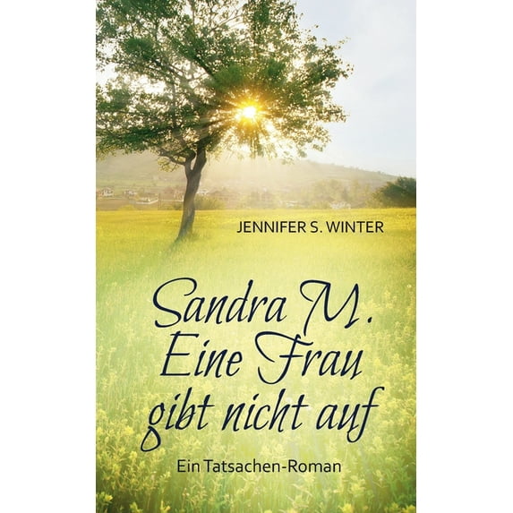Sandra M. Eine Frau gibt nicht auf: Ein Tatsachen-Roman, (Paperback)