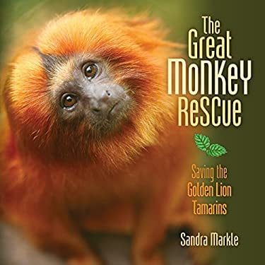 Pre-Owned The Great Monkey Rescue: Saving the Golden Lion Tamarins (Library Binding) 1467780308 9781467780308