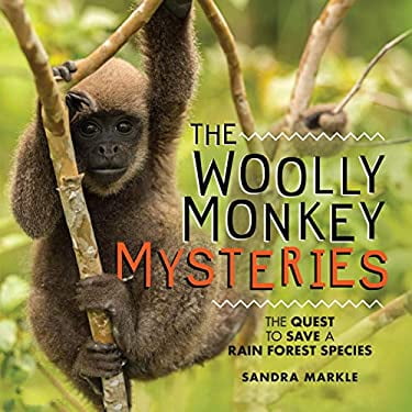 Pre-Owned The Woolly Monkey Mysteries: The Quest to Save a Rain Forest Species (Library Binding) 1512458686 9781512458688