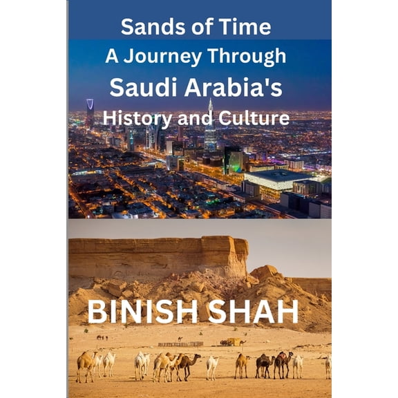 "Sands of Time: A Journey Through Saudi Arabia's History and Culture", (Paperback)