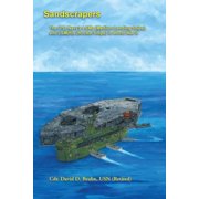 Sandscrapers The U.S. Navys LSMs Medium Landing Ships and LSMRs Rocket Ships in World War II., Paperback