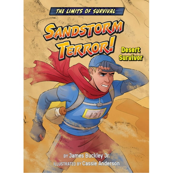 The Limits of Survival Sandstorm Terror!: Desert Survivor, (Hardcover)