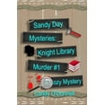 thumbnail image 1 of Sandy Day Mysteries: Knight Library Murder Book 1 Paperback 1723741949 9781723741944 Candy ODonnell, 1 of 1