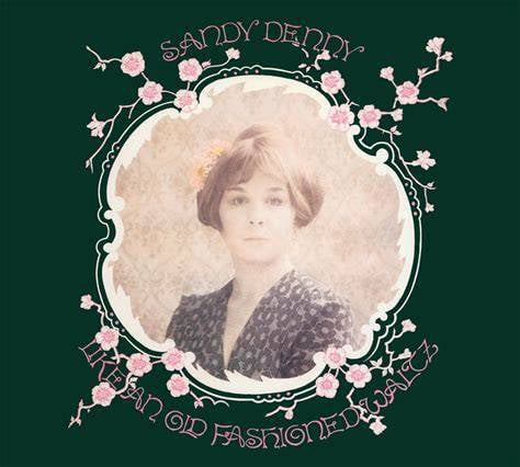 Sandy Denny - Old Fashioned Waltz - Music & Performance - CD