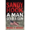thumbnail image 1 of Sandy Hook: A Man Sold A Gun (Paperback), 1 of 1