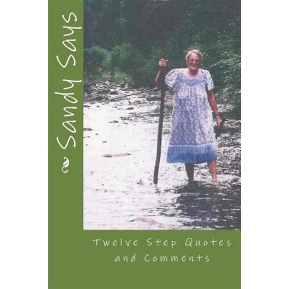 Sandy Says : Twelve Step Quotes and Comments