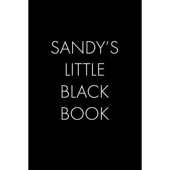 Sandy's Little Black Book: The Perfect Dating Companion for a Handsome Man Named Sandy. A secret place for names, phone , (Paperback)