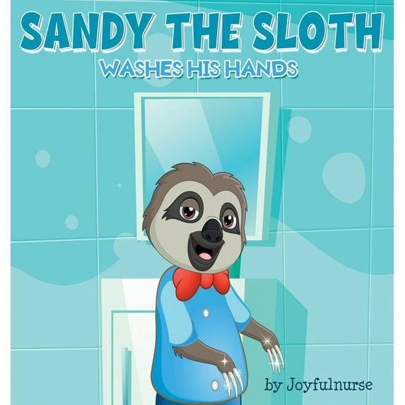 Sandy the Sloth washes his hands, (Hardcover)