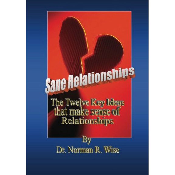 Pre-Owned Sane Relationships: The Twelve Key Ideas that make Sense of Relationships Paperback
