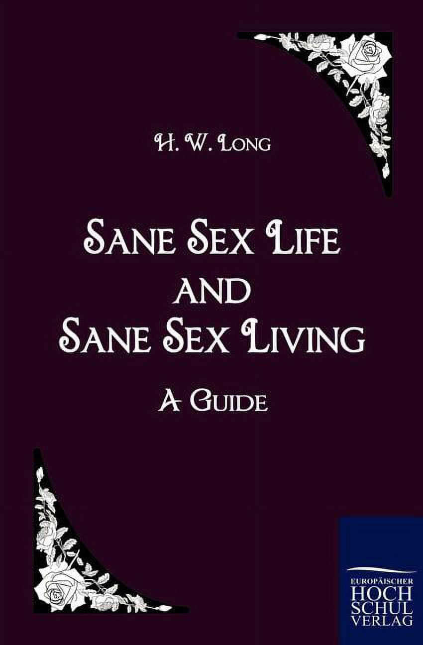 Sane Sex Life and Sane Sex Living (Paperback) - Walmart.com