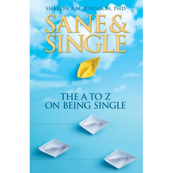 Sane Single: The A to Z on Being Single Paperback 1460010272 9781460010273 Sharon R.M. Johnson