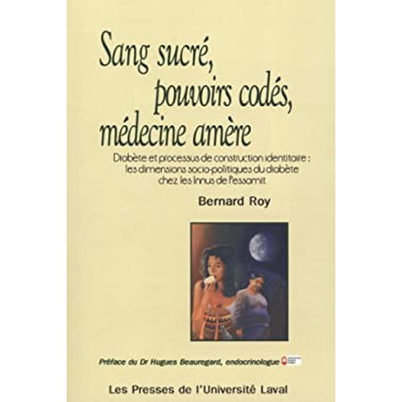 Pre-Owned Sang sucré, pouvoirs codés, médecine amère 9782763779171