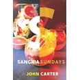 thumbnail image 1 of Sangria Sundays: 470+Recipes of Sangrias, Cocktails, and Other Alcoholic Party Drinks!, 1 of 1