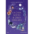 thumbnail image 1 of Sangu Mandanna,Claudia Valentini La casa sotto il cielo stellato (Paperback), 1 of 1