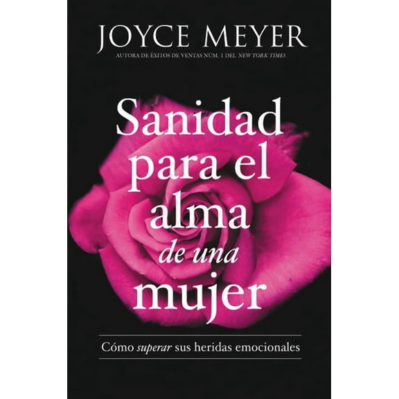 Sanidad Para El Alma de Una Mujer: CÃ³mo Superar Sus Heridas Emocionales, (Paperback)