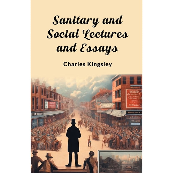 Sanitary and Social Lectures and Essays, (Paperback)