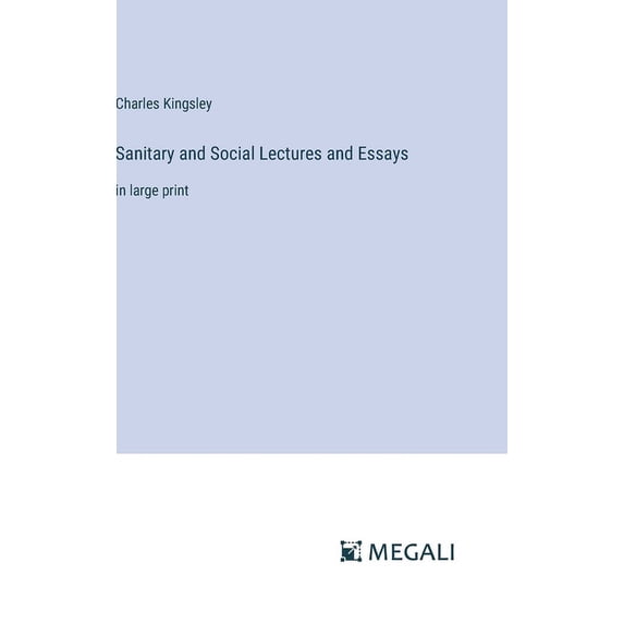 Sanitary and Social Lectures and Essays: in large print (Hardcover)