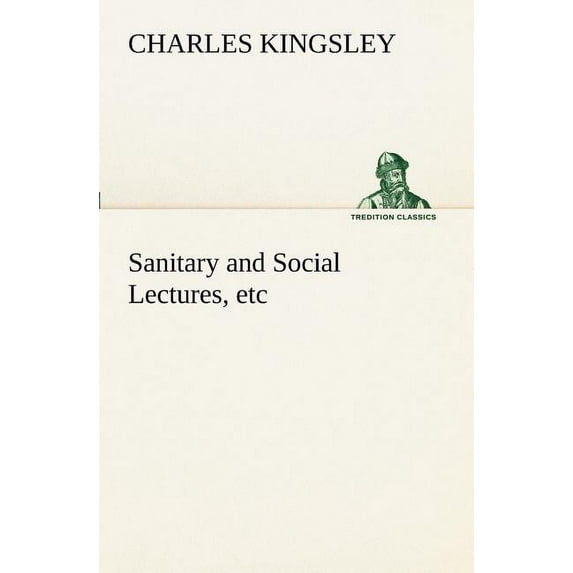 Sanitary and Social Lectures, etc (Paperback)