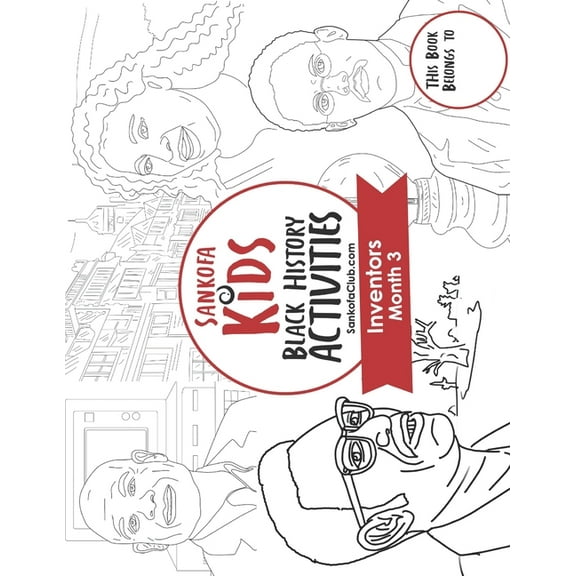 Sankofa Kids Black History Activities: Inventors Month 3: (SC Monthly Red)