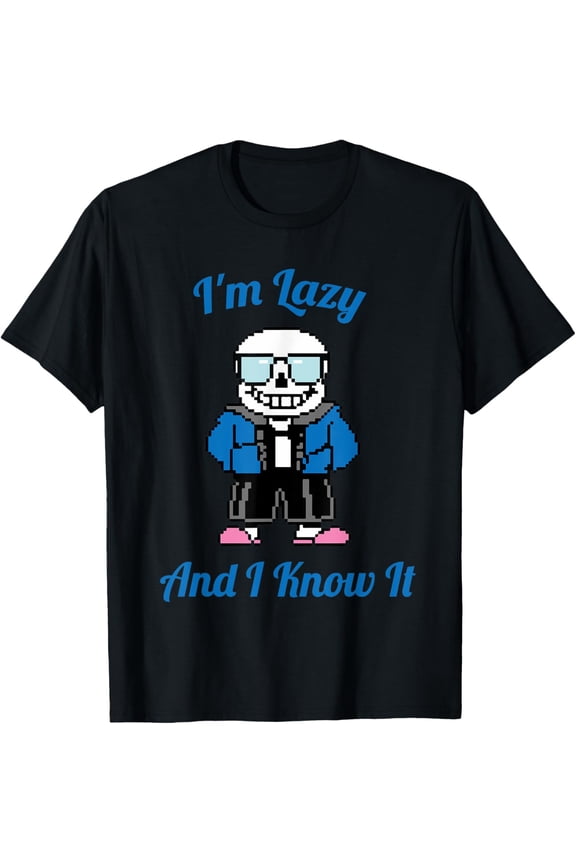 Sans Cool Pixel Art I M Lazy And I Know It Version Two T-Shirt