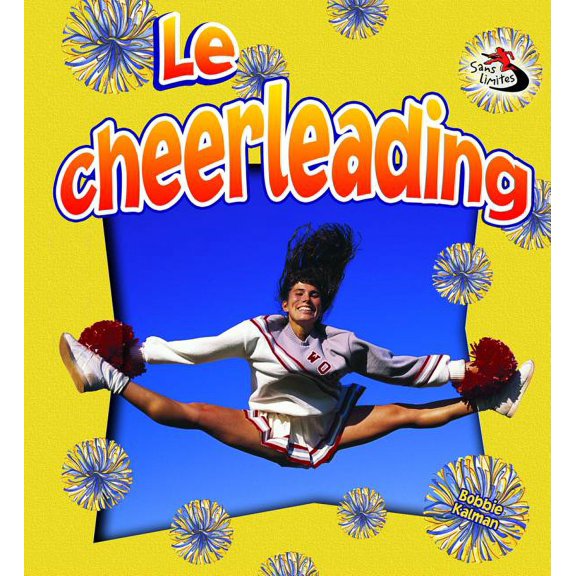 Sans Limites (No Limits!): Le Cheerleading (Cheerleading in Action) (Paperback)