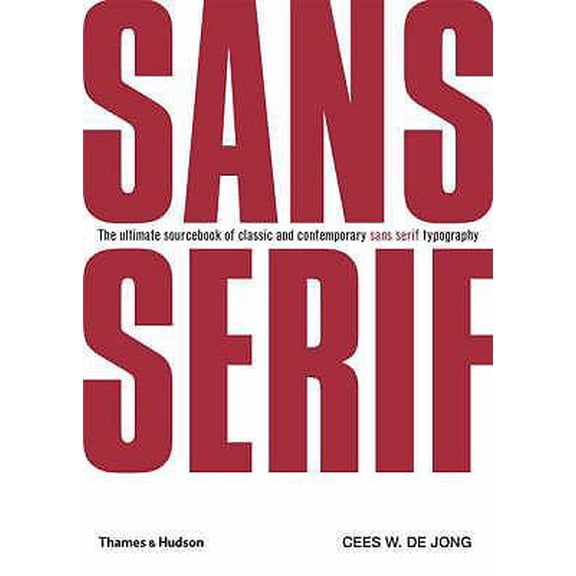 Pre-Owned Sans Serif: The Ultimate Sourcebook of Classic and Contemporary Sans Serif Typography (Hardcover) 0500513112 9780500513118