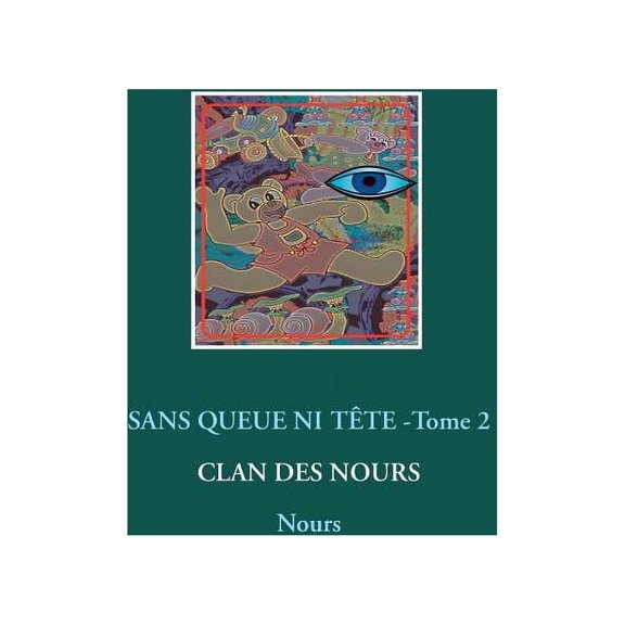 Sans queue ni tÃªte - Tome 2: Nours, (Paperback)