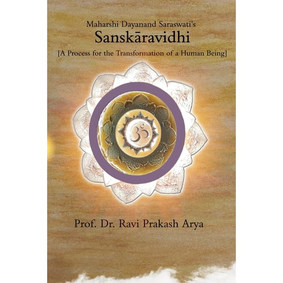 Swami Dayanand's Books Sanskravidhi: A Process for the Transformation of a Human Being, Book 1, (Paperback)