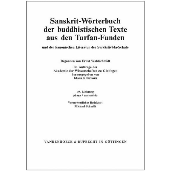 Sanskrit-Worterbuch Der Buddhistischen Texte Aus Den Turfan-Funden. Lieferung 19: Phana / Mat-Sadrsa. Redakor: Michael Schmidt. Mitarbeiter: Andreas Bock-Raming, Jin-Il Chung, Michael Schmidt (Paperba