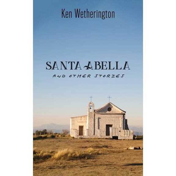 Santa Abella and Other Stories, (Paperback)