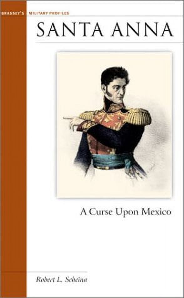 Santa Anna : A Curse upon Mexico 9781574885460 Used / Pre-owned ...