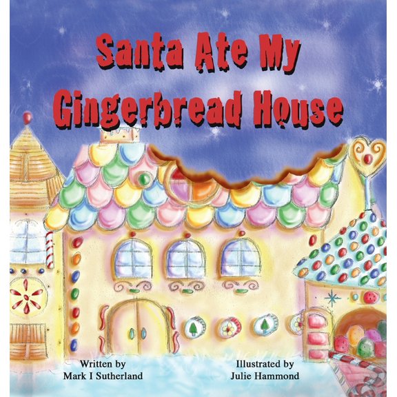 Santa Ate My Gingerbread House, (Hardcover)