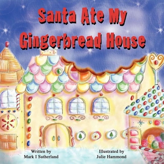 Santa Ate My Gingerbread House, (Paperback)