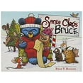 thumbnail image 1 of Pre-Owned Santa Bruce: A Perfect Holiday Mother Bruce Gift for Early Readers! (Hardcover) 1484782909 9781484782903, 1 of 1