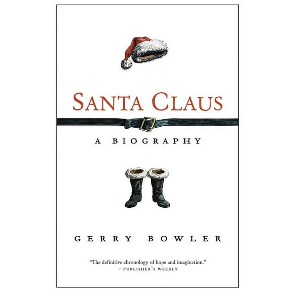 Santa Claus: A Biography (Paperback) by Gerry Bowler