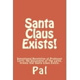 thumbnail image 1 of Santa Claus Exists!: Sensational Revelation of Professor Lorry, the Discoverer of The Lorns, proves that Santa Claus Exi, (Paperback), 1 of 1