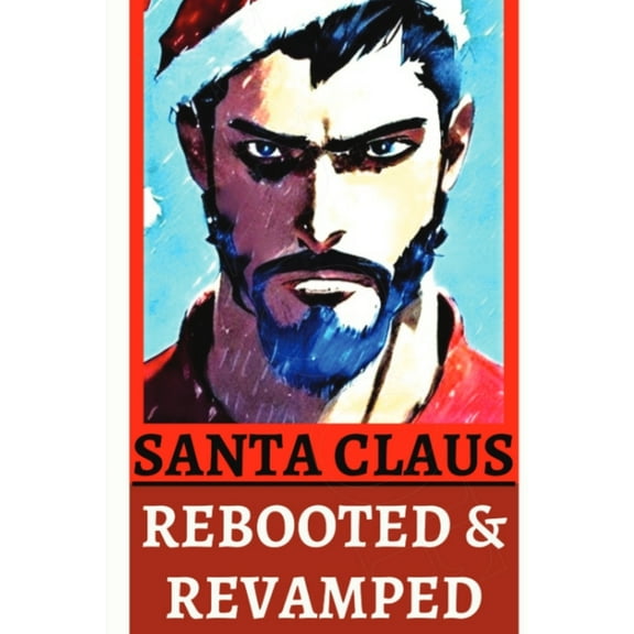 Santa Claus Rebooted & Revamped, (Paperback)