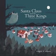 thumbnail image 1 of Santa Claus and the Three Kings: Children's Bedtime Story, (Paperback), 1 of 1