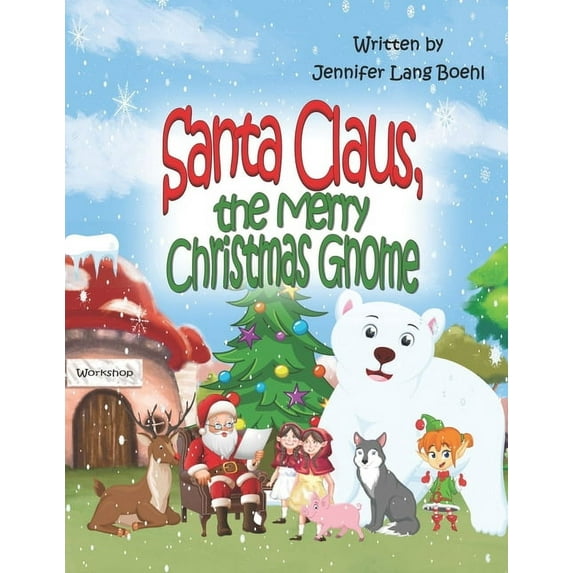 Santa Claus, the Merry Christmas Gnome (Paperback) by Jennifer Lang Boehl